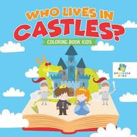 bokomslag Who Lives in Castles? Coloring Book Kids