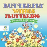 bokomslag Butterfly Wings Fluttering Coloring Book Girls