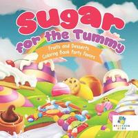 bokomslag Sugar for the Tummy Fruits and Desserts Coloring Book Party Favors