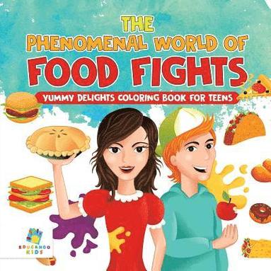 bokomslag Phenomenal World of Food Fights Yummy Delights Coloring Book for Teens