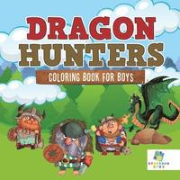 bokomslag Dragon Hunters Coloring Book for Boys