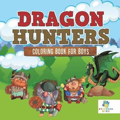 bokomslag Dragon Hunters Coloring Book for Boys