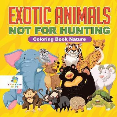 bokomslag Exotic Animals - Not for Hunting Coloring Book Nature