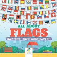 bokomslag All About Flags Geography Boost Coloring Book for Girls and Boys