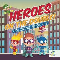 bokomslag Heroes on the Double! Coloring Book 6-8