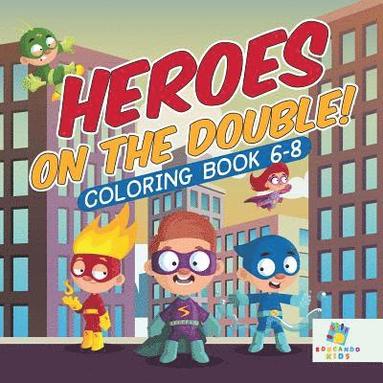 bokomslag Heroes on the Double! Coloring Book 6-8