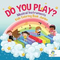 bokomslag Do You Play? Musical Instruments Kids Coloring Book Jumbo