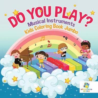 bokomslag Do You Play? Musical Instruments Kids Coloring Book Jumbo