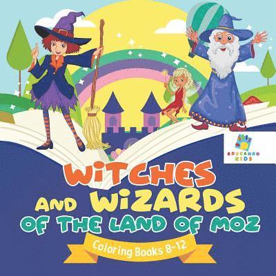 Witches and Wizards of the Land of Moz Coloring Books 8-12 1