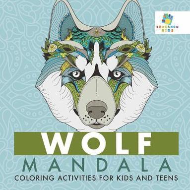 bokomslag Wolf Mandala Coloring Activities for Kids and Teens