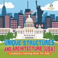 bokomslag Unique Structures and Architecture (USA) Landmarks Coloring Book for Kids