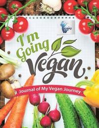 bokomslag I'm Going Vegan Journal of My Vegan Journey