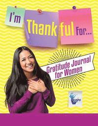 bokomslag I'm Thankful For... Gratitude Journal for Women