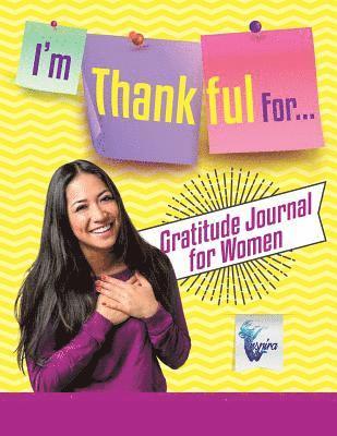 bokomslag I'm Thankful For... Gratitude Journal for Women