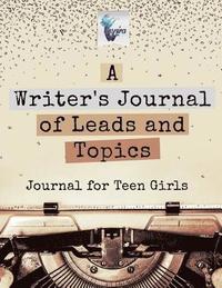 bokomslag Writer's Journal of Leads and Topics Journal for Teen Girls