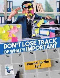 bokomslag Don't Lose Track of What's Important Journal to the Self