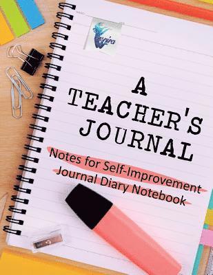 Planners & Notebooks Inspira Journals, Planners &. Notebooks Inspira Journals - Teacher's Journal Notes for Self-Improvement Journal Diary Notebook, Häftad