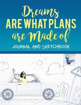bokomslag Dreams are What Plans are Made of Journal and Sketchbook