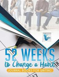 bokomslag 52 Weeks to Change a Habit Journal Books for Writing