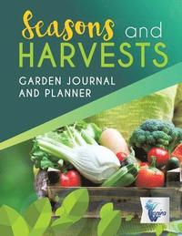 bokomslag Seasons and Harvests Garden Journal and Planner