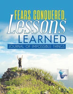 bokomslag Fears Conquered, Lessons Learned Journal of Impossible Things