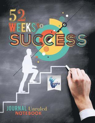 52 Weeks to Success Journal Unruled Notebook 1