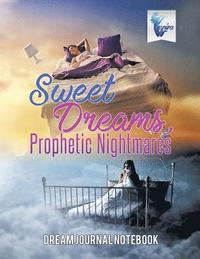 bokomslag Sweet Dreams, Prophetic Nightmares Dream Journal Notebook