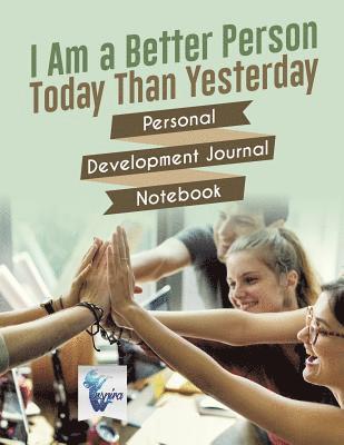 bokomslag I Am a Better Person Today Than Yesterday Personal Development Journal Notebook
