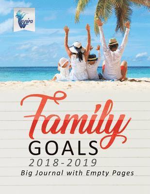 bokomslag Family Goals 2018-2019 Big Journal with Empty Pages