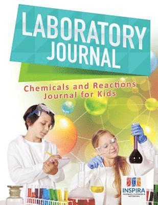 bokomslag Laboratory Journal Chemicals and Reactions Journal for Kids