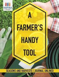 bokomslag Farmer's Handy Tool Seasons and Harvests Journal Unlined