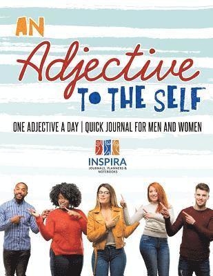 Adjective to the Self One Adjective a Day Quick Journal for Men and Women