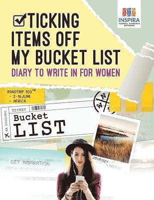 Ticking Items Off My Bucket List Diary to Write In for Women 1