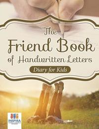 bokomslag The Friend Book of Handwritten Letters Diary for Kids