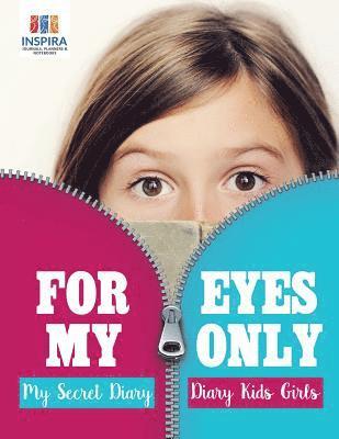 bokomslag For My Eyes Only My Secret Diary Diary Kids Girls