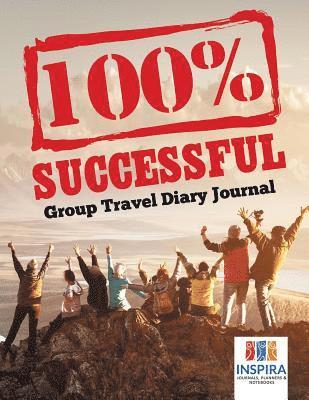 bokomslag 100% Successful Group Travel Diary Journal