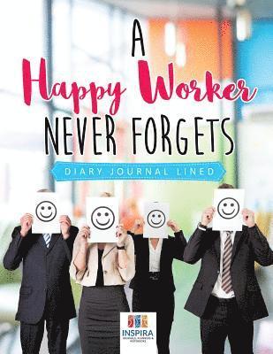 bokomslag Happy Worker Never Forgets Diary Journal Lined