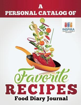 bokomslag Personal Catalog of Favorite Recipes Food Diary Journal