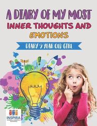 bokomslag Diary of My Most Inner Thoughts and Emotions Diary 9 Year Old Girl
