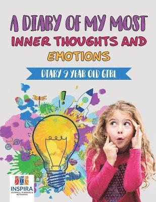 bokomslag Diary of My Most Inner Thoughts and Emotions Diary 9 Year Old Girl