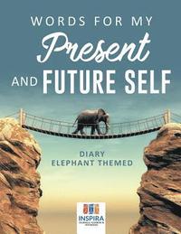 bokomslag Words for My Present and Future Self Diary Elephant Themed