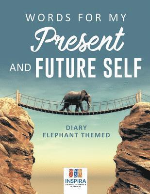 bokomslag Words for My Present and Future Self Diary Elephant Themed
