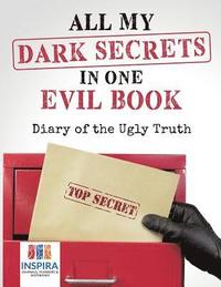 bokomslag All My Dark Secrets in One Evil Book Diary of the Ugly Truth