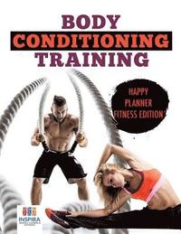 bokomslag Body Conditioning Training Happy Planner Fitness Edition
