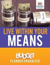 bokomslag Live Within Your Means Budget Planner Organizer