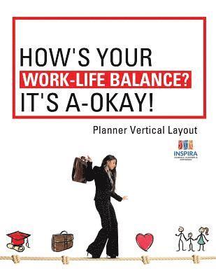 How's Your Work-Life Balance? It's A-Okay! Planner Vertical Layout 1