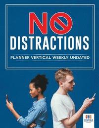 bokomslag No Distractions Planner Vertical Weekly Undated