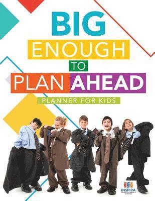 bokomslag Big Enough to Plan Ahead Planner for Kids