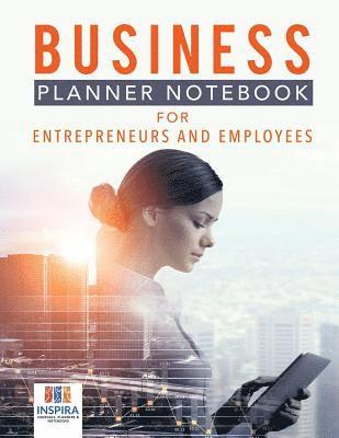Business Planner Notebook for Entrepreneurs and Employees 1