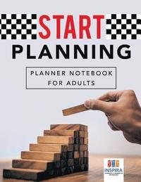 bokomslag Start Planning Planner Notebook for Adults